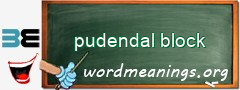 WordMeaning blackboard for pudendal block